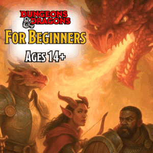 Dungeons & Dragons for Beginners: Build Lasting Friendships & Confidence (Teens)