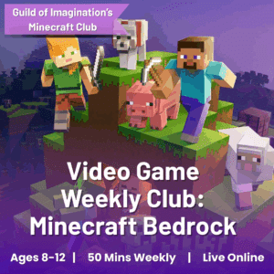 Video Game Weekly Club: Minecraft Bedrock - Build Skills & Friendships (Ages 8-12)