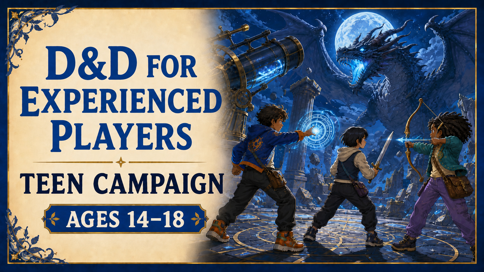 Dungeons & Dragons: Experienced Teen Campaign (Ages 14-18)
