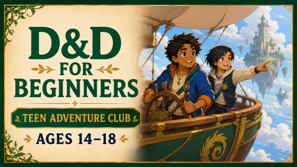 Dungeons and Dragons for Beginners Teen Adventure Club for ages 14 to 18, with adventurers steering a skyship toward a floating tower.